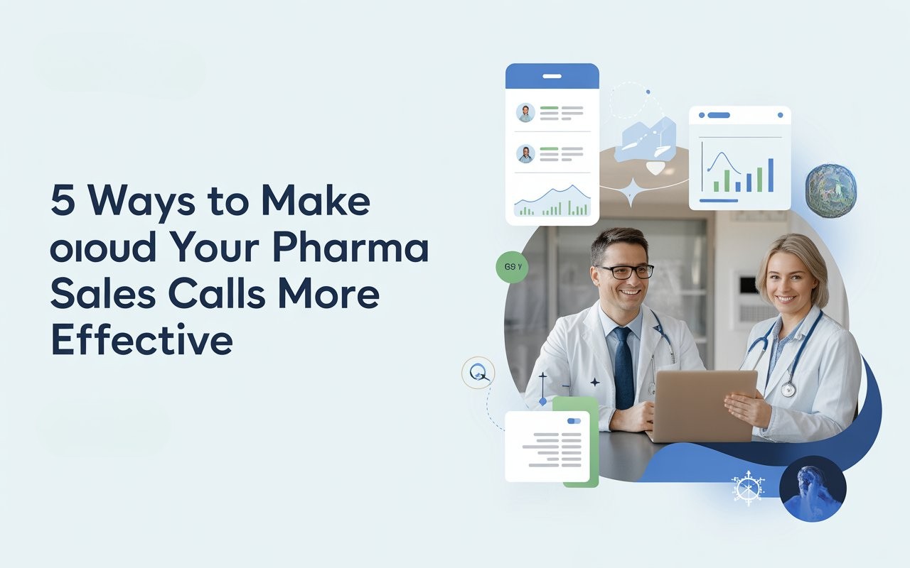 Image showing two doctors smiling while working with a laptop, surrounded by icons representing data and technology. Text: '5 Ways to Make Your Pharma Sales Calls More Effective