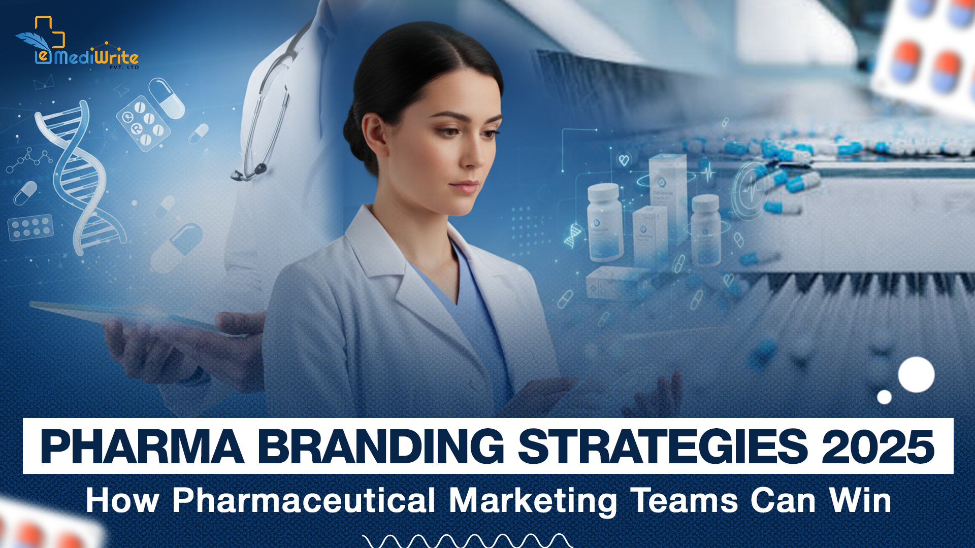 emediwrite-blog4 A promotional image with a doctor and the title "PHARMA BRANDING STRATEGIES 2025.
