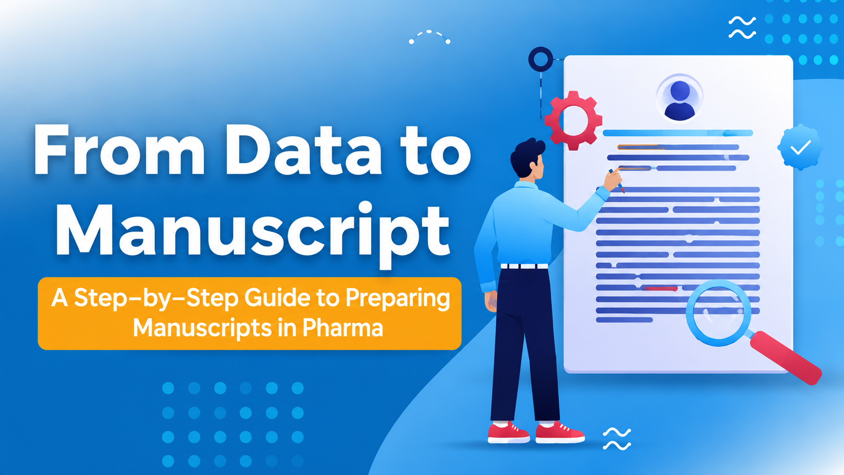 Illustration of a professional reviewing and editing a pharmaceutical manuscript, showing the step-by-step process from research data to publication-ready content.
