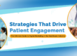 Strategies That Drive Patient Engagement: The Ultimate Guide to Digital Marketing in the Healthcare Industry.