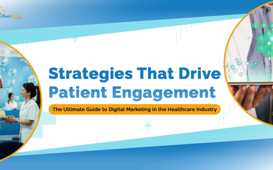 Strategies That Drive Patient Engagement: The Ultimate Guide to Digital Marketing in the Healthcare Industry.