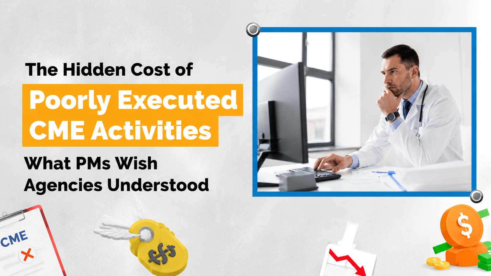 Doctor reviewing poorly executed CME activities on a computer, highlighting hidden costs and what pharma product managers wish agencies understood.