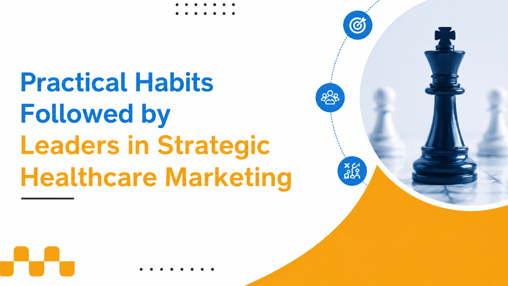 Strategic healthcare marketing leadership concept featuring a black chess king, business strategy icons, and practical habits for marketing leaders.